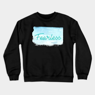 Fearless you Crewneck Sweatshirt